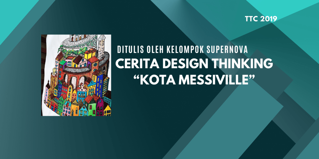 CERITA DESIGN THINKING : KOTA MESSIVILLE&nbsp;(4)