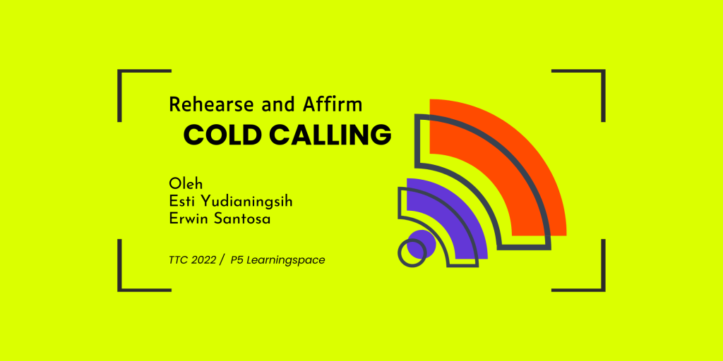 Rehearse and Affirm Cold Calling – P5 Group&nbsp;C
